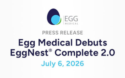 Egg Medical Debuts EggNest® Complete 2.0 – Press Release July 6, 2026